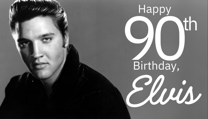 Happy 90th Birthday, Elvis Presley